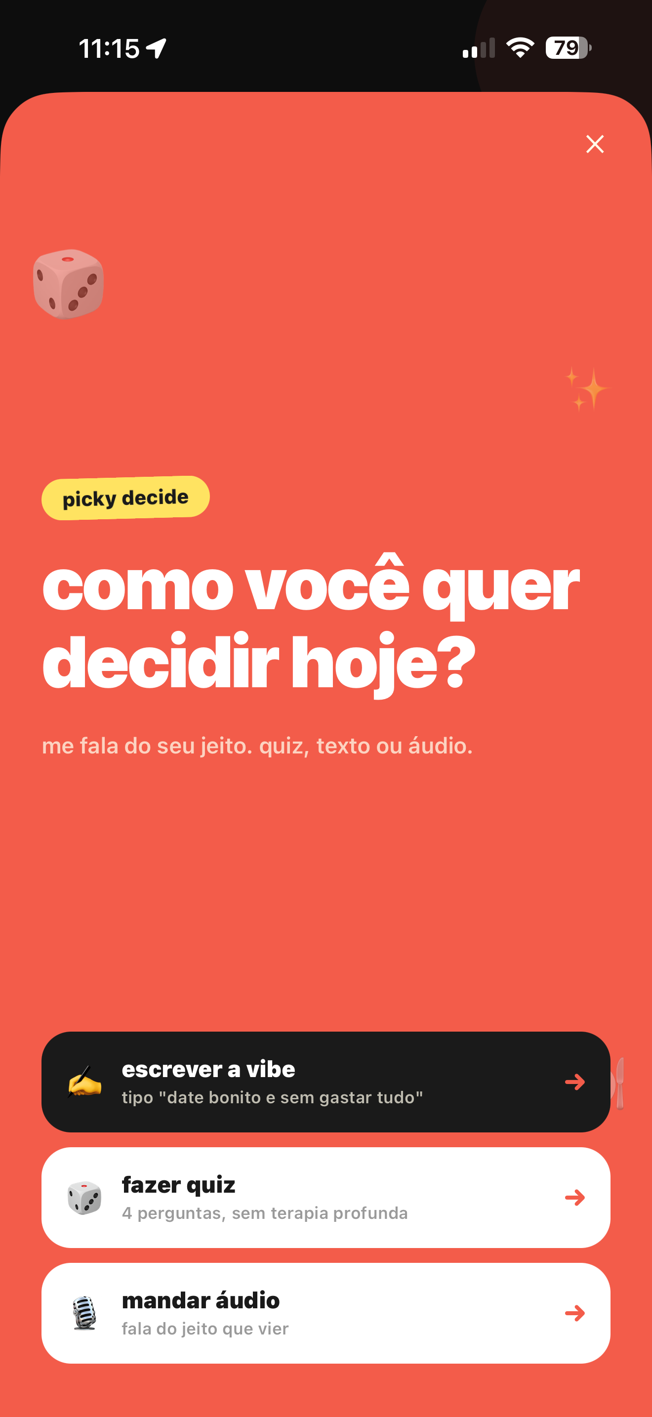 como você quer decidir hoje?